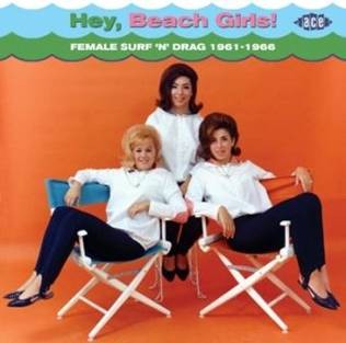 V.A. - Hey Beach Girls! Female Surf \'n\' Drag 1961-1966